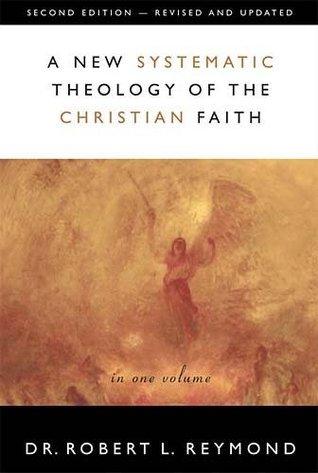 A New Systematic Theology Of The Christian Faith - Thryft