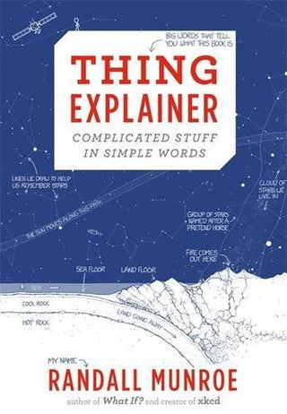 Thing Explainer : Complicated Stuff in Simple Words - Thryft