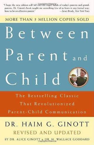 Between Parent and Child: Revised and Updated : The Bestselling Classic That Revolutionized Parent-Child Communication - Thryft