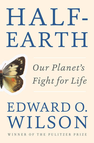 Half-Earth : Our Planet's Fight for Life - Thryft