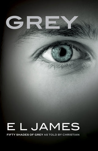 Grey : Fifty Shades of Grey as Told by Christian (US edition)