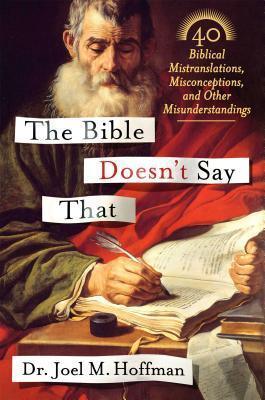 The Bible Doesn't Say That - 40 Biblical Mistranslations, Misconceptions, And Other Misunderstandings - Thryft