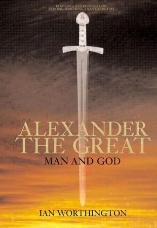 Alexander the Great: Man and God