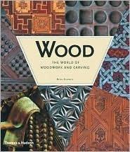 Wood:The World of Woodwork and Carving : The World of Woodwork and Carving - Thryft