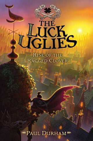 The Luck Uglies #3: Rise Of The Ragged Clover - Thryft