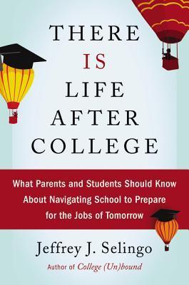 There Is Life After College - What Parents And Students Should Know About Navigating School to Prepare for the Jobs of Tomorrow - Thryft