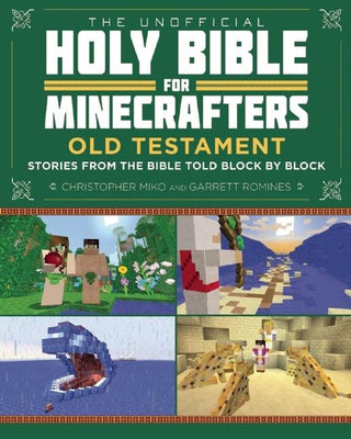 The Unofficial Holy Bible for Minecrafters: Old Testament Stories from the Bible Told Block by Block - Thryft