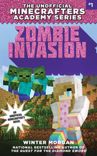 Zombie Invasion : The Unofficial Minecrafters Academy Series, Book One - Thryft