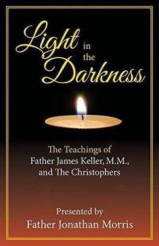 Light in the Darkness: The Teachings of Father James Keller, M.M., and The Christophers - Thryft