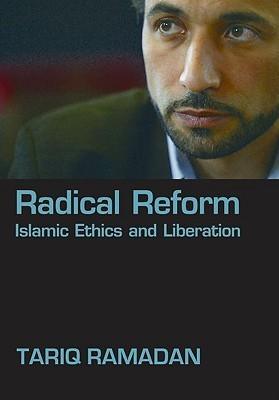 Radical Reform : Islamic Ethics and Liberation - Thryft