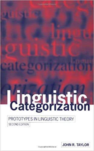 Linguistic Categorization: Prototypes in Linguistic Theory