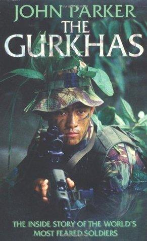 The Gurkhas : An updated in-depth investigation into the history and mystique of the Gurkha regiments - Thryft