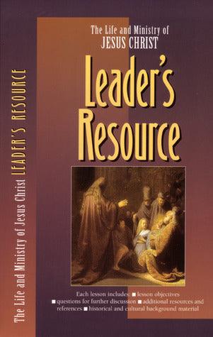 The Life and Ministry of Jesus Christ: Leader's Resource - Thryft