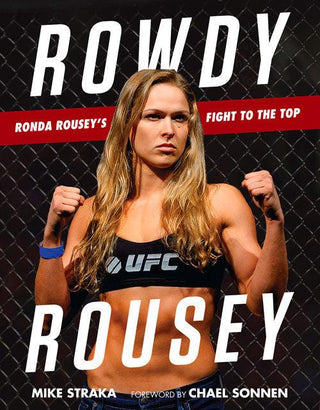 Rowdy Rousey: Ronda Rousey's Fight to the Top - Thryft