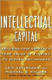 Intellectual Capital: Realizing Your Company's True Value by Finding Its Hidden Brainpower