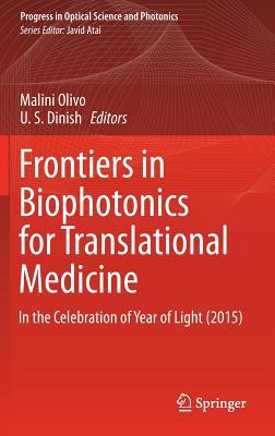 Frontiers in Biophotonics for Translational Medicine: In the Celebration of Year of Light (2015) - Progress in Optical Science and Photonics