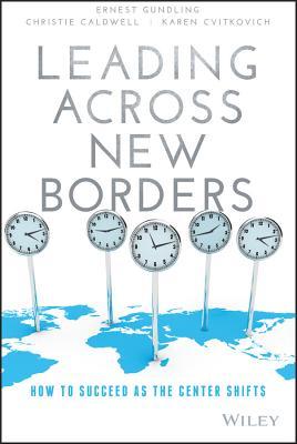 Leading Across New Borders - How to Succeed as the Center Shifts