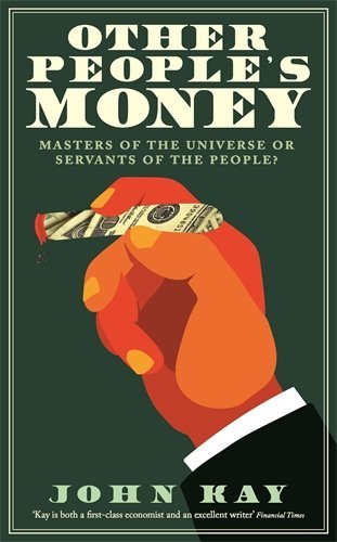 Other People's Money : Masters of the Universe or Servants of the People? - Thryft