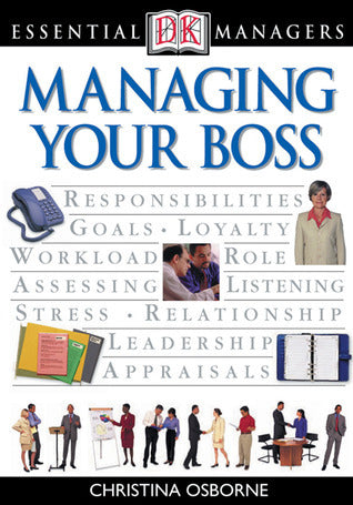 Managing Your Boss - Essential Managers