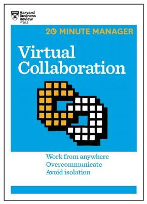 Virtual Collaboration - Work From Anywhere, Overcommunicate, Avoid Isolation