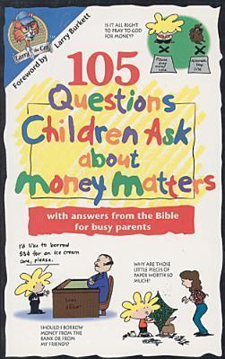 105 Questions Children Ask About Money Matters - With Answers From The Bible For Busy Parents - Thryft