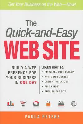 The Quick-And-Easy Web Site - Build A Web Presence For Your Business In One Day - Thryft