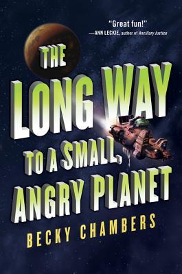 The Long Way to a Small, Angry Planet