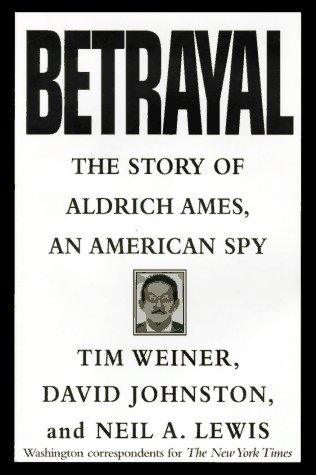 Betrayal : The Story of Aldrich Ames, an American Spy - Thryft