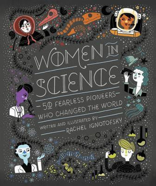 Women in Science : 50 Fearless Pioneers Who Changed the World - Thryft