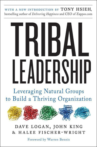 Tribal Leadership : How Successful Groups Form Great Organizations - Thryft