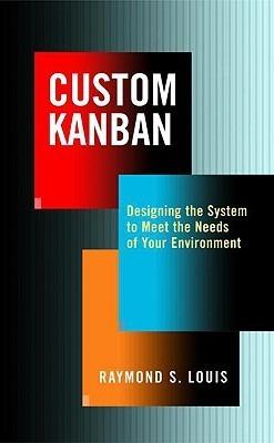 Custom Kanban: Designing the System to Meet the Needs of Your Environment - Thryft