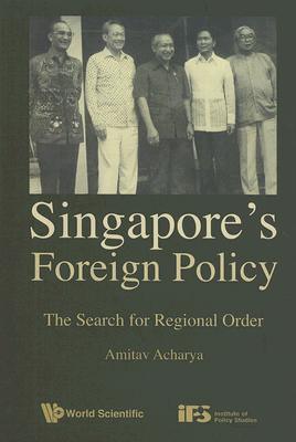 Singapore's Foreign Policy: The Search For Regional Order - Thryft