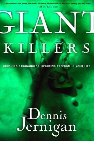 Giant Killers : Crushing Strongholds, Securing Freedom in your Life