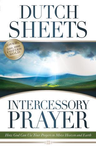 Intercessory Prayer : How God Can Use Your Prayers to Move Heaven and Earth - Thryft