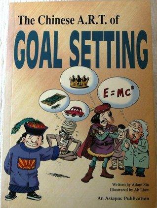 The Chinese Art of Goal Setting							- Living 21 Series.