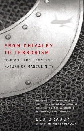 From Chivalry to Terrorism : War and the Changing Nature of Masculinity - Thryft