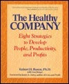 The Healthy Company: Eight Strategies to Develop People, Productivity, and Profits - The New Manager's Guide to Corporate Health