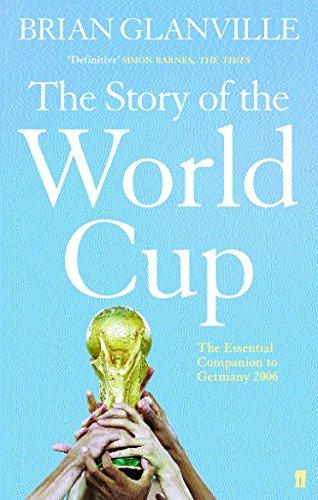 The Story of the World Cup: The Essential Companion to Germany 2006 - Thryft