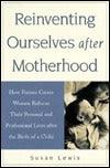 Reinventing Ourselves After Motherhood					How Former Career Women Refocus Their Personal and Professional Lives After the Birth of a Child - Thryft