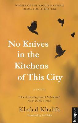 No Knives in the Kitchens of This City : A Novel - Thryft