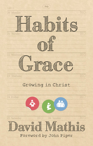 Habits of Grace: Growing in Christ