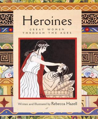 Heroines - Great Women Through The Ages - Thryft