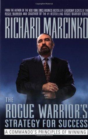 The Rogue Warrior's Strategy for Success : A Commando's Principles of Winning - Thryft