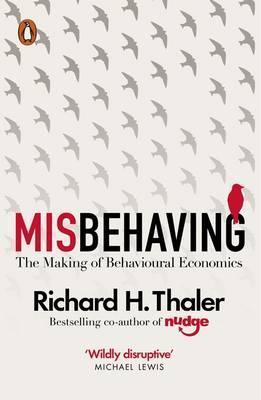 Misbehaving : The Making of Behavioural Economics - Thryft