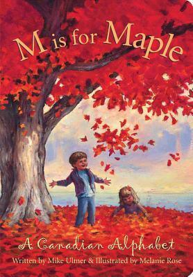 M Is for Maple : A Canadian Alphabet - Thryft