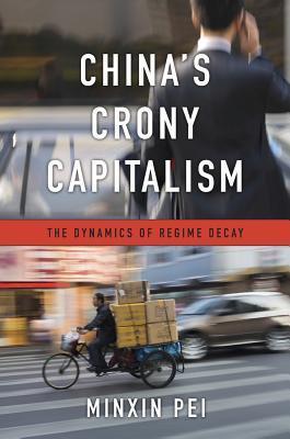 China's Crony Capitalism : The Dynamics of Regime Decay - Thryft