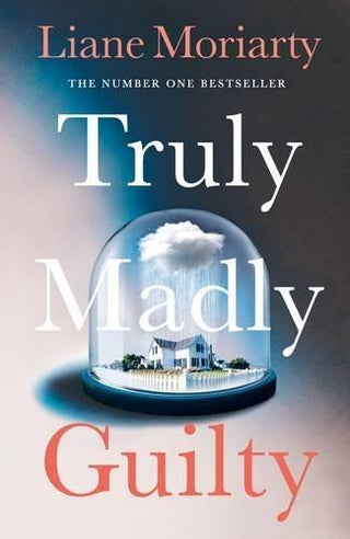 Truly Madly Guilty : From the bestselling author of Big Little Lies, now an award winning TV series - Thryft