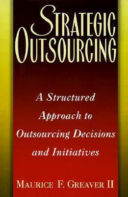 Strategic Outsourcing : Risk Management, Methods and Benefits - Thryft