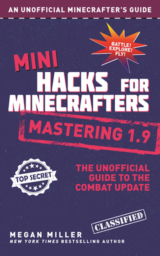 Mini Hacks for Minecrafters: Mastering 1.9 - The Unofficial Guide to the Combat Update