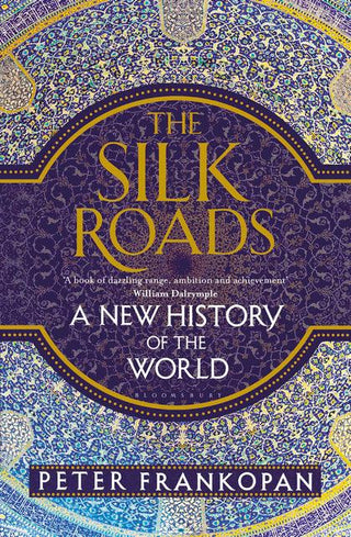 The Silk Roads : A New History of the World - Thryft